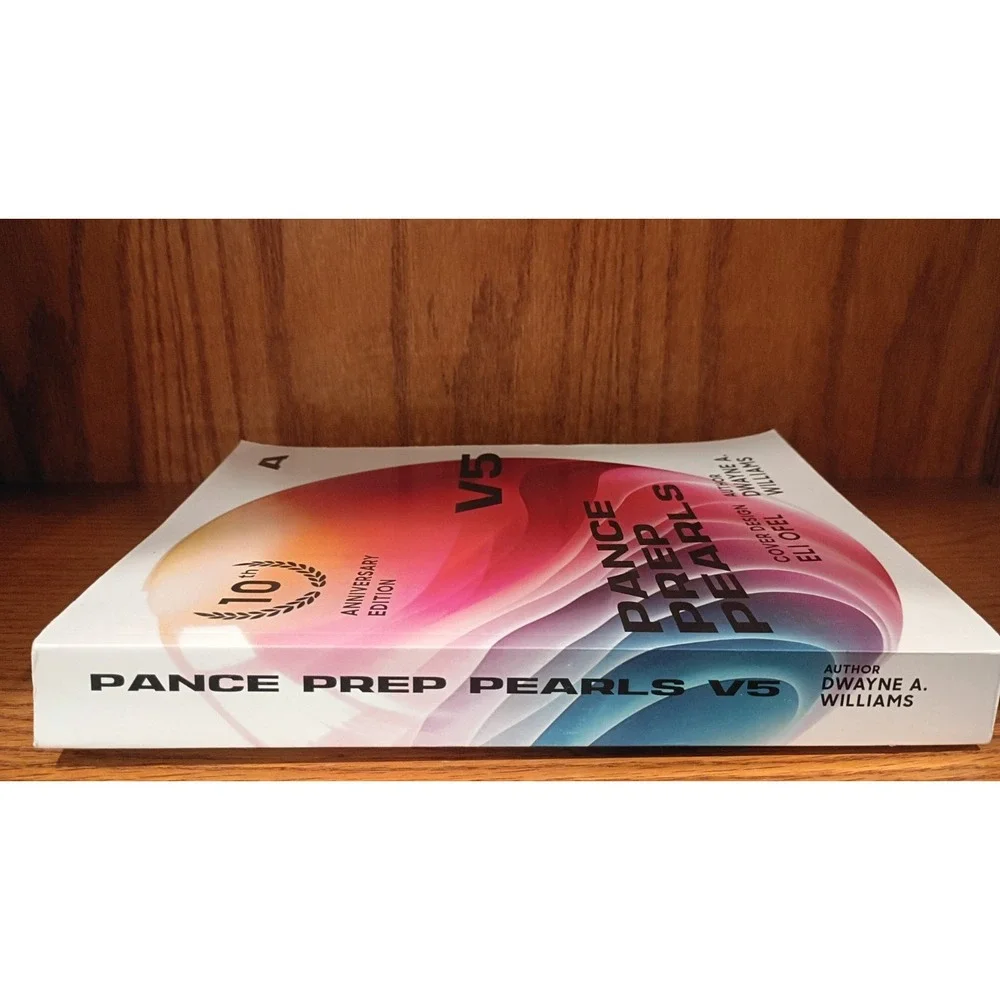 Pance Prep Pearls V5 book A, by Dwayne A. Williams: 10th Anniversary Edition